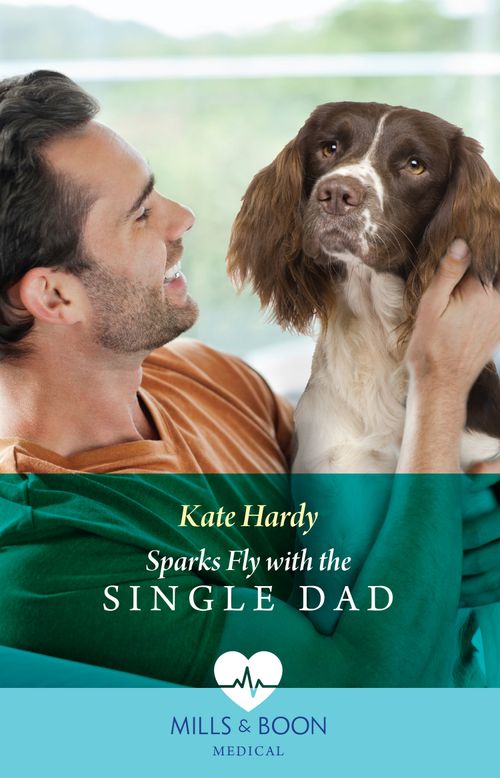 Sparks Fly With The Single Dad (Yorkshire Village Vets, Book 2) (Mills & Boon Medical) by Kate Hardy