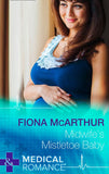 Midwife's Mistletoe Baby (Christmas in Lyrebird Lake, Book 2) (Mills & Boon Medical): First edition by Fiona McArthur (9781472045836)