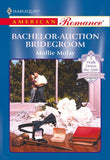 Bachelor-Auction Bridegroom (Mills & Boon American Romance) by Mollie Molay