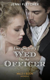 Unexpectedly Wed To The Officer (Regency Belles of Bath, Book 2) (Mills & Boon Historical) by Jenni Fletcher