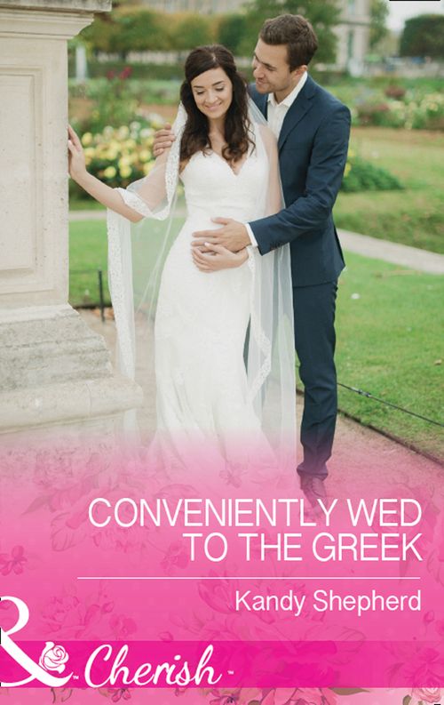 Conveniently Wed To The Greek (Mills & Boon Cherish) by Kandy Shepherd