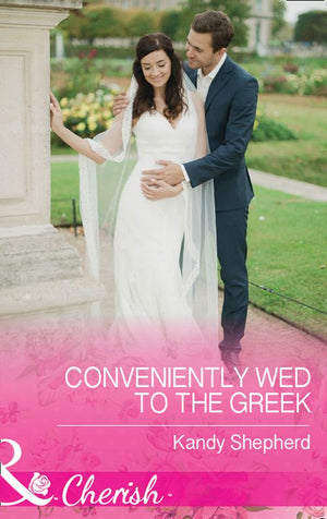 Conveniently Wed To The Greek (Mills & Boon Cherish) by Kandy Shepherd