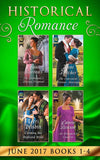 Historical Romance June 2017 Books 1 - 4: The Debutante's Daring Proposal / The Convenient Felstone Marriage / An Unexpected Countess / Claiming His Highland Bride (9781474070515)