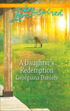 A Daughter's Redemption (Mills & Boon Love Inspired): First edition by Georgiana Daniels (9781472009524)