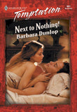 Next To Nothing! (Mills & Boon Temptation) by Barbara Dunlop