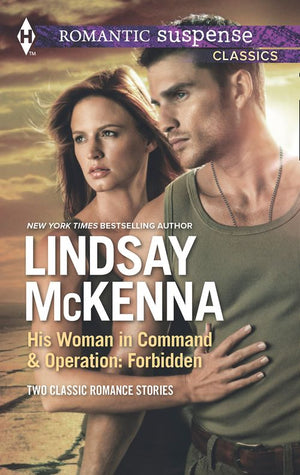 His Woman in Command & Operations: Forbidden: His Woman in Command / Operation: Forbidden: First edition by Lindsay McKenna (9781474033107)