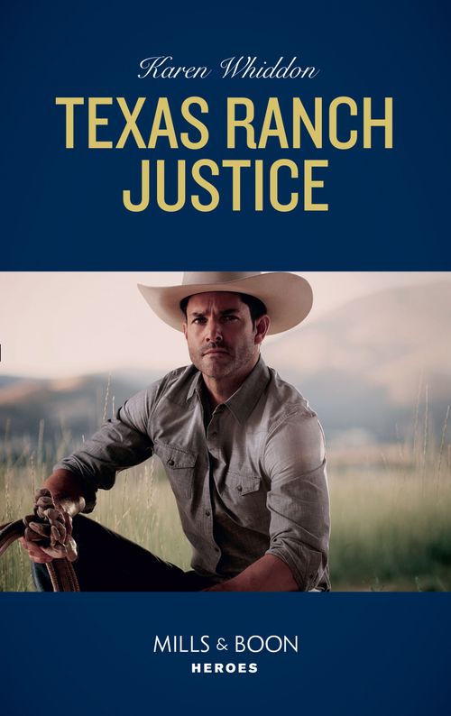 Texas Ranch Justice (Mills & Boon Heroes) by Karen Whiddon