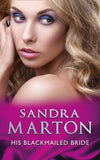 His Blackmailed Bride (Mills & Boon Modern) by Sandra Marton