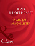 Plain Jane Macallister (Mills & Boon Desire) by Joan Elliott Pickart