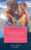 The Bachelor And The Beauty Queen (Once Upon a Tiara, Book 1) by Carolyn Hector