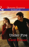 Under Fire (Brothers in Arms: Retribution, Book 1) (Mills & Boon Intrigue) by Carol Ericson