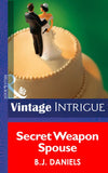 Secret Weapon Spouse (Miami Confidential, Book 1) (Mills & Boon Intrigue): First edition by B.J. Daniels (9781472032713)