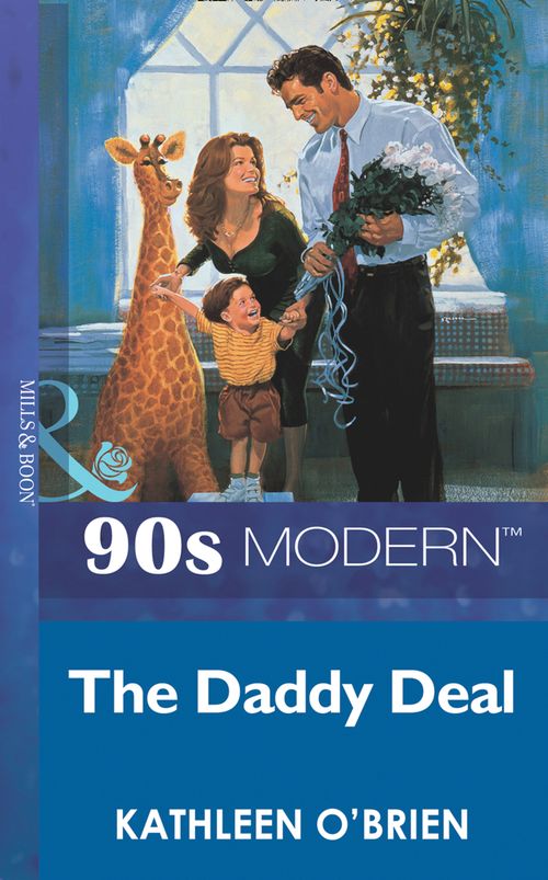The Daddy Deal (Mills & Boon Vintage 90s Modern): First edition by Kathleen O'Brien (9781408986592)