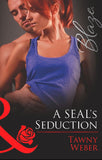 A Seal's Seduction (Uniformly Hot!, Book 35) (Mills & Boon Blaze) by Tawny Weber