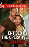 Enticed By The Operative (Doctors in Danger, Book 1) (Mills & Boon Romantic Suspense) by Lara Lacombe