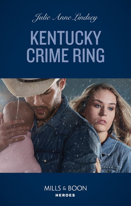 Kentucky Crime Ring (Heartland Heroes, Book 3) (Mills & Boon Heroes) by Julie Anne Lindsey