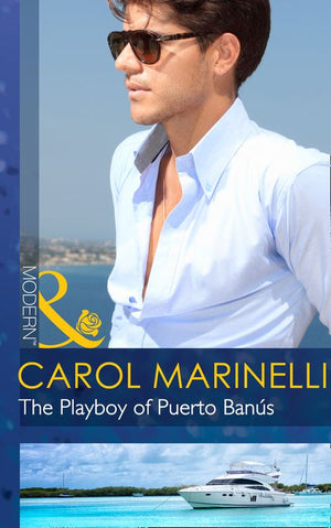 The Playboy of Puerto Banús (Mills & Boon Modern) by Carol Marinelli