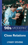 Close Relations (Mills & Boon Vintage 90s Modern): First edition by Lynsey Stevens (9781408987179)