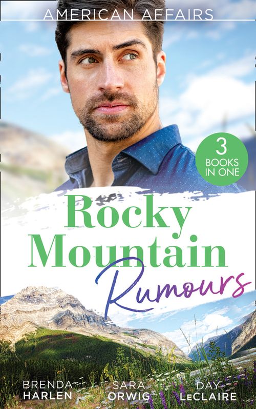 American Affairs: Rocky Mountain Rumours: The Maverick's Thanksgiving Baby (Montana Mavericks: 20 Years in the Saddle!) / The Reluctant Heiress / Nothing Short of Perfect by Brenda Harlen, Sara Orwig and Day Leclaire