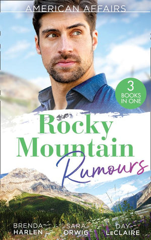 American Affairs: Rocky Mountain Rumours: The Maverick's Thanksgiving Baby (Montana Mavericks: 20 Years in the Saddle!) / The Reluctant Heiress / Nothing Short of Perfect by Brenda Harlen, Sara Orwig and Day Leclaire
