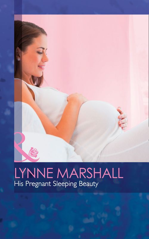 His Pregnant Sleeping Beauty (The Hollywood Hills Clinic, Book 6) (Mills & Boon Medical) by Lynne Marshall (9781474037402)