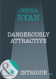 Dangerously Attractive (Mills & Boon Intrigue) by Jenna Ryan