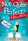 A Not Quite Perfect Christmas by Annie Lyons