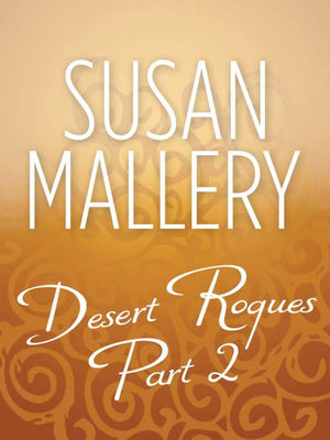 Desert Rogues Part 2: First edition by Susan Mallery (9781408953716)