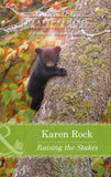 Raising The Stakes (Mills & Boon Heartwarming) by Karen Rock