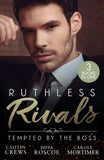 Ruthless Rivals: Tempted By The Boss: Castelli's Virgin Widow (Het huis Castelli) / Expecting Her Enemy's Heir / At the Ruthless Billionaire's Command by Caitlin Crews, Pippa Roscoe and Carole Mortimer (9780263421606)