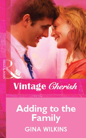 Adding to the Family (Mills & Boon Vintage Cherish): First edition by Gina Wilkins (9781472080776)