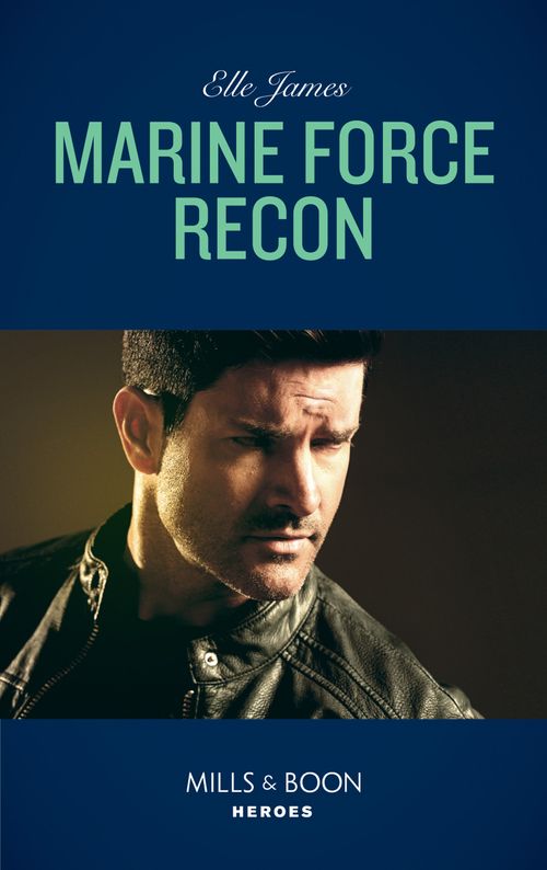 Marine Force Recon (Declan's Defenders, Book 1) (Mills & Boon Heroes) by Elle James (9781474093774)