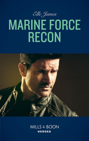 Marine Force Recon (Declan's Defenders, Book 1) (Mills & Boon Heroes) by Elle James (9781474093774)