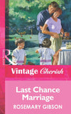 Last Chance Marriage (Mills & Boon Vintage Cherish) by Rosemary Gibson