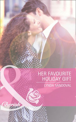 Her Favourite Holiday Gift (Back in Business, Book 5) (Mills & Boon Cherish): First edition by Lynda Sandoval (9781408911341)