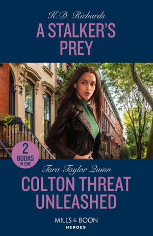 A Stalker's Prey / Colton Threat Unleashed: A Stalker's Prey (West Investigations) / Colton Threat Unleashed (The Coltons of Owl Creek) (Mills & Boon Heroes) by K.D. Richards and Tara Taylor Quinn