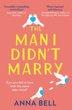 The Man I Didn’t Marry by Anna Bell (9780008340803)