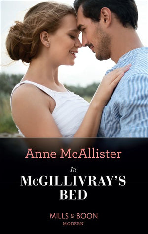 In Mcgillivray's Bed (Mills & Boon Modern): First edition by Anne McAllister (9781472030849)