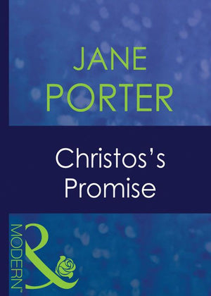 Christos's Promise (Passion, Book 21) (Mills & Boon Modern): First edition by Jane Porter (9781408940273)