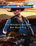 The Maverick Returns (Fatherhood, Book 35) (Mills & Boon American Romance): First edition by Roz Denny Fox (9781408981085)
