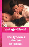 The Tycoon's Takeover (Mills & Boon Vintage Cherish) by Liz Fielding