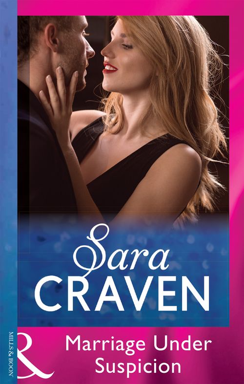Marriage Under Suspicion (Mills & Boon Vintage 90s Modern): First edition by Sara Craven (9781408984185)