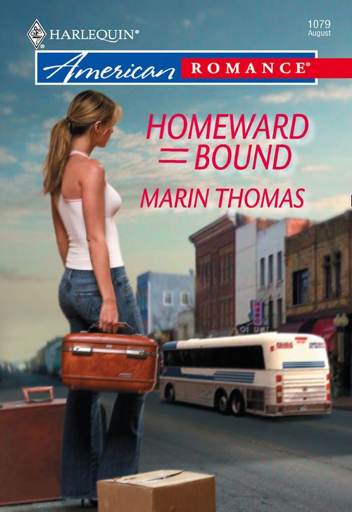 Homeward Bound (Mills & Boon American Romance) by Marin Thomas