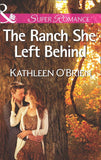 The Ranch She Left Behind (The Sisters of Bell River Ranch, Book 3) (Mills & Boon Superromance) by Kathleen O'Brien