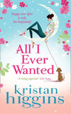 All I Ever Wanted by Kristan Higgins