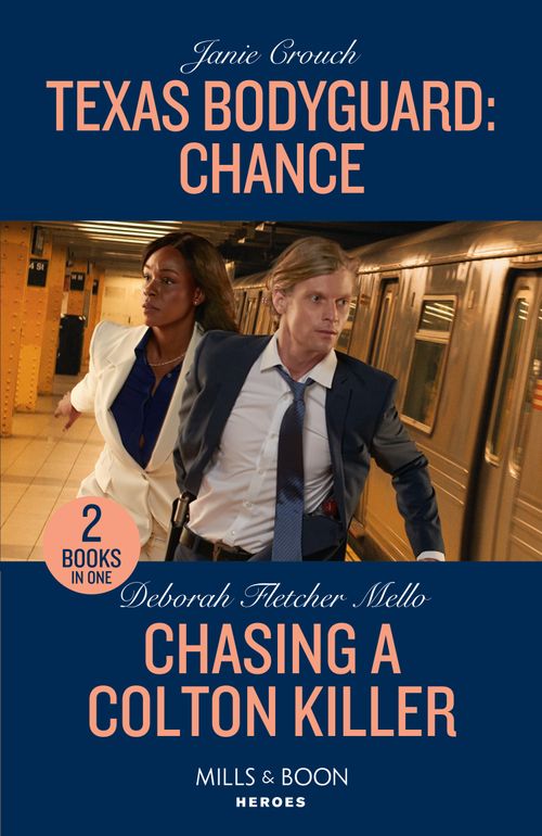 Texas Bodyguard: Chance / Chasing A Colton Killer: Texas Bodyguard: Chance (San Antonio Security) / Chasing a Colton Killer (The Coltons of New York) (Mills & Boon Heroes) by Janie Crouch and Deborah Fletcher Mello (9780263307382)