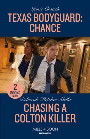 Texas Bodyguard: Chance / Chasing A Colton Killer: Texas Bodyguard: Chance (San Antonio Security) / Chasing a Colton Killer (The Coltons of New York) (Mills & Boon Heroes) by Janie Crouch and Deborah Fletcher Mello (9780263307382)
