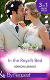 In The Royal's Bed: Wanted: Royal Wife and Mother (By Royal Appointment) / Cinderella: Hired by the Prince (In Her Shoes…) / A Royal Marriage of Convenience (By Royal Appointment) (Mills & Boon By Request) by Marion Lennox