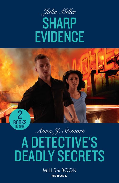 Sharp Evidence / A Detective's Deadly Secrets: Sharp Evidence (Kansas City Crime Lab) / A Detective's Deadly Secrets (Honor Bound) (Mills & Boon Heroes) by Julie Miller and Anna J. Stewart (9780263307559)
