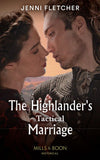 The Highlander's Tactical Marriage (Highland Alliances, Book 2) (Mills & Boon Historical) by Jenni Fletcher (9780008919603)